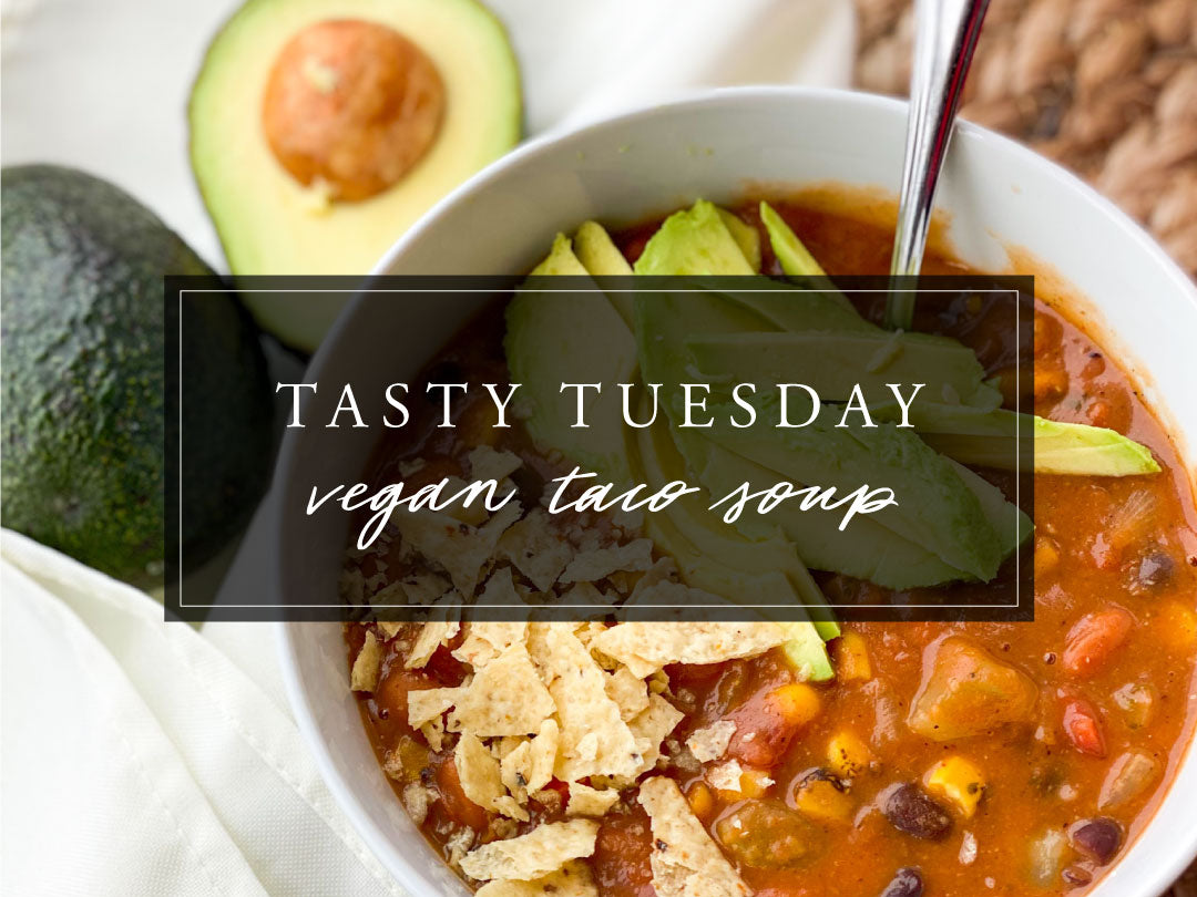 TASTY TUESDAY VEGAN TACO SOUP