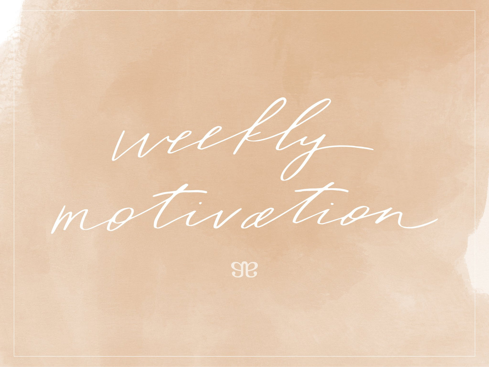 Weekly Motivation