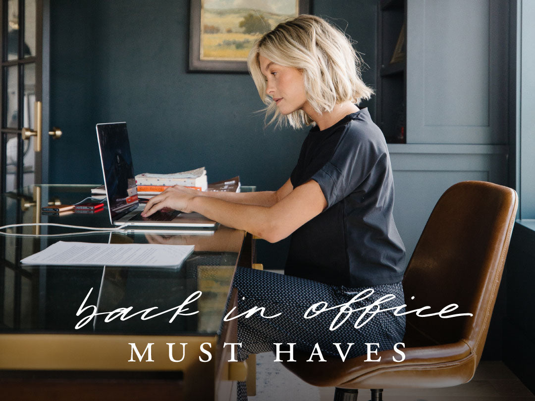 BACK IN OFFICE MUST HAVES