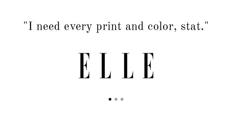 I need every print - Elle Magazine