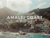 Amalfi Coast hillside towns overlook boats on the sea, with text reading Take us with you, Amalfi Coast, Positano, Praiano, Atrani, Capri