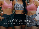Three women model pink and leopard-print bras beside the headline Uplift vs. Stay: Which bra is right for you?