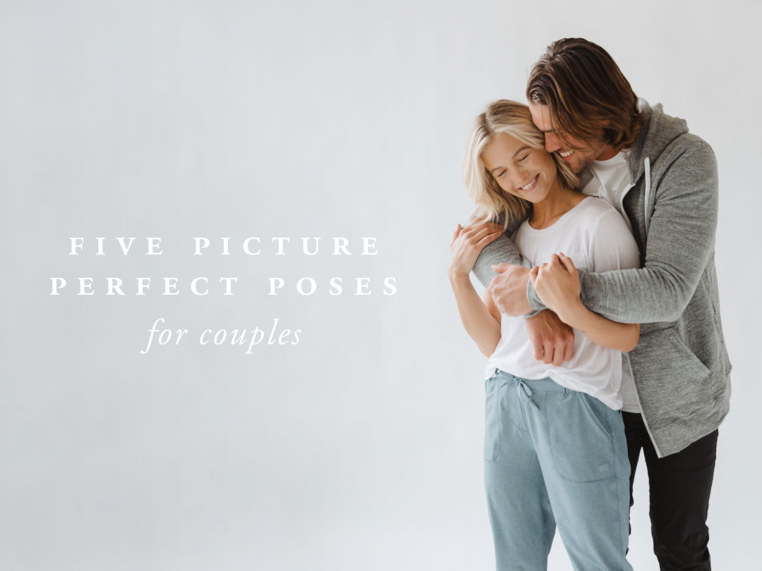 FIVE PICTURE PERFECT POSES FOR COUPLES