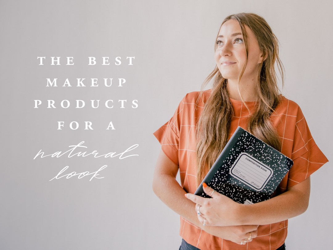 THE BEST MAKEUP PRODUCTS FOR A NATURAL LOOK