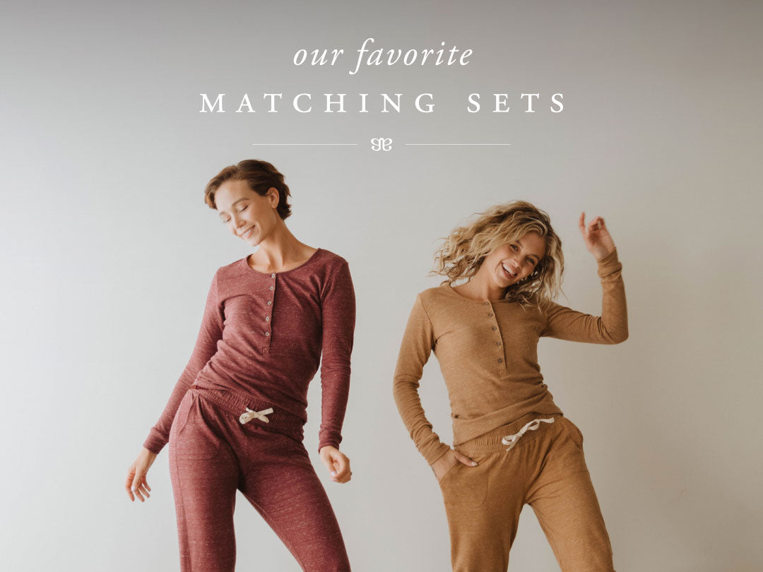 OUR FAVORITE MATCHING SETS