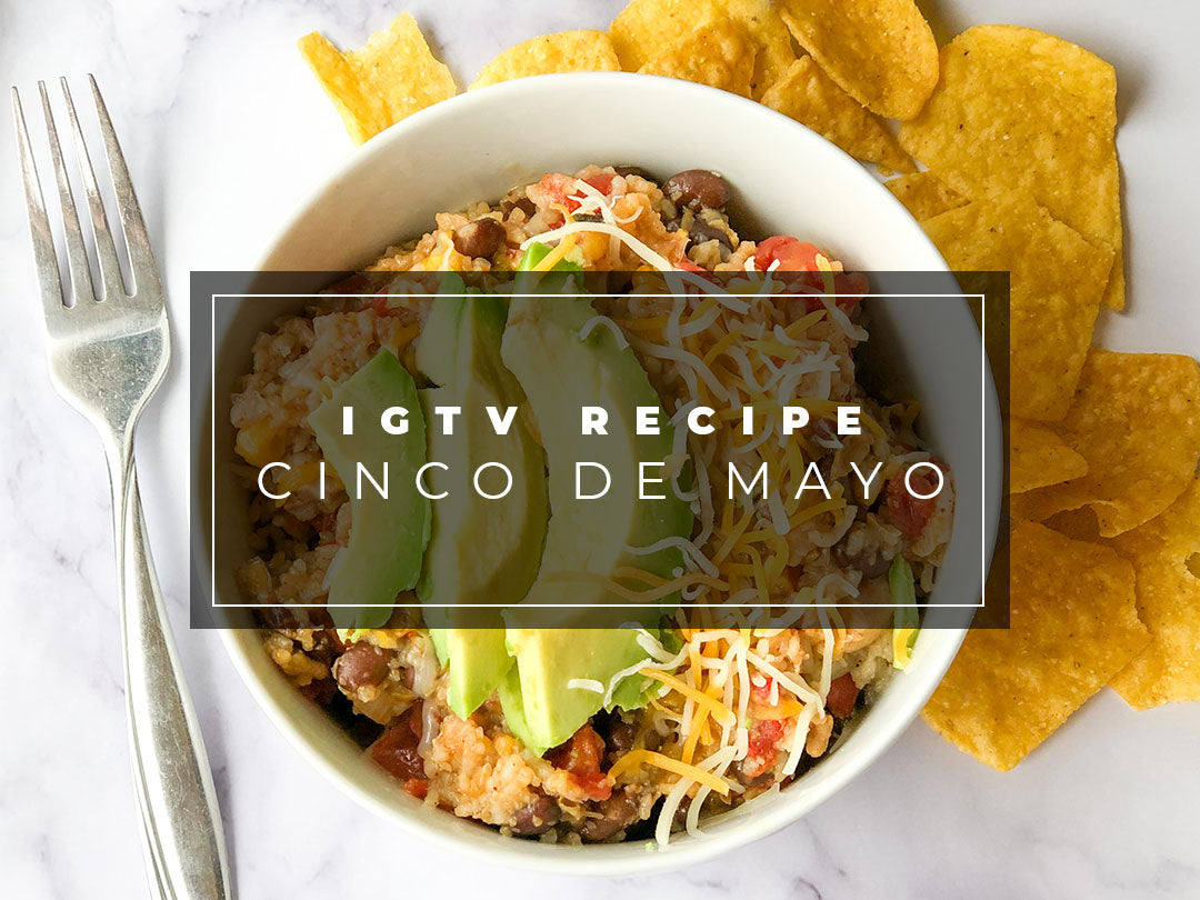 IGTV Recipe Cinco De Mayo