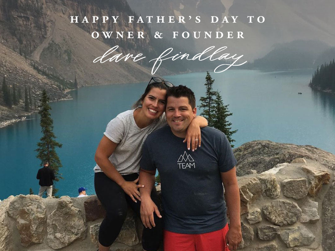 HAPPY FATHER'S DAY TO OWNER & FOUNDER DAVE FINDLAY