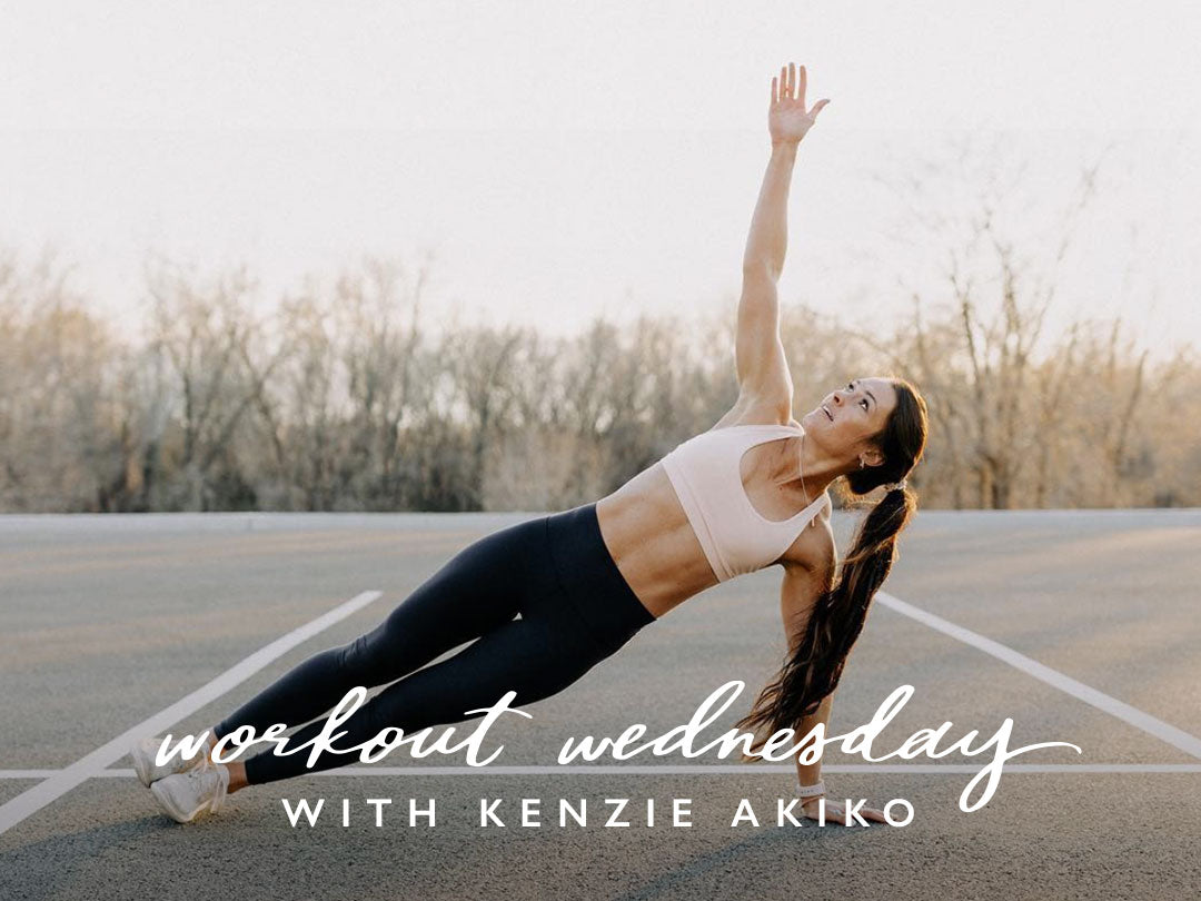 Workout Wednesday with Kenzie Akiko