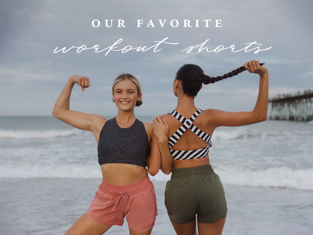 OUR FAVORITE WORKOUT SHORTS