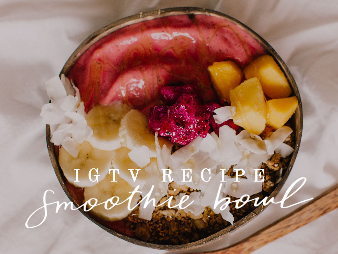 Smoothie Bowls IGTV Recipe