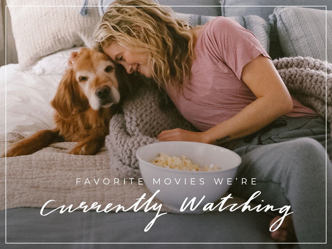 Favorite Movies We're Currently Watching